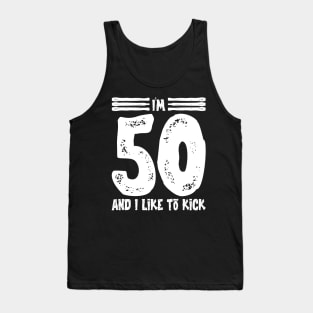 I'm 50 And I Like To Kick -Vintage v6 Tank Top